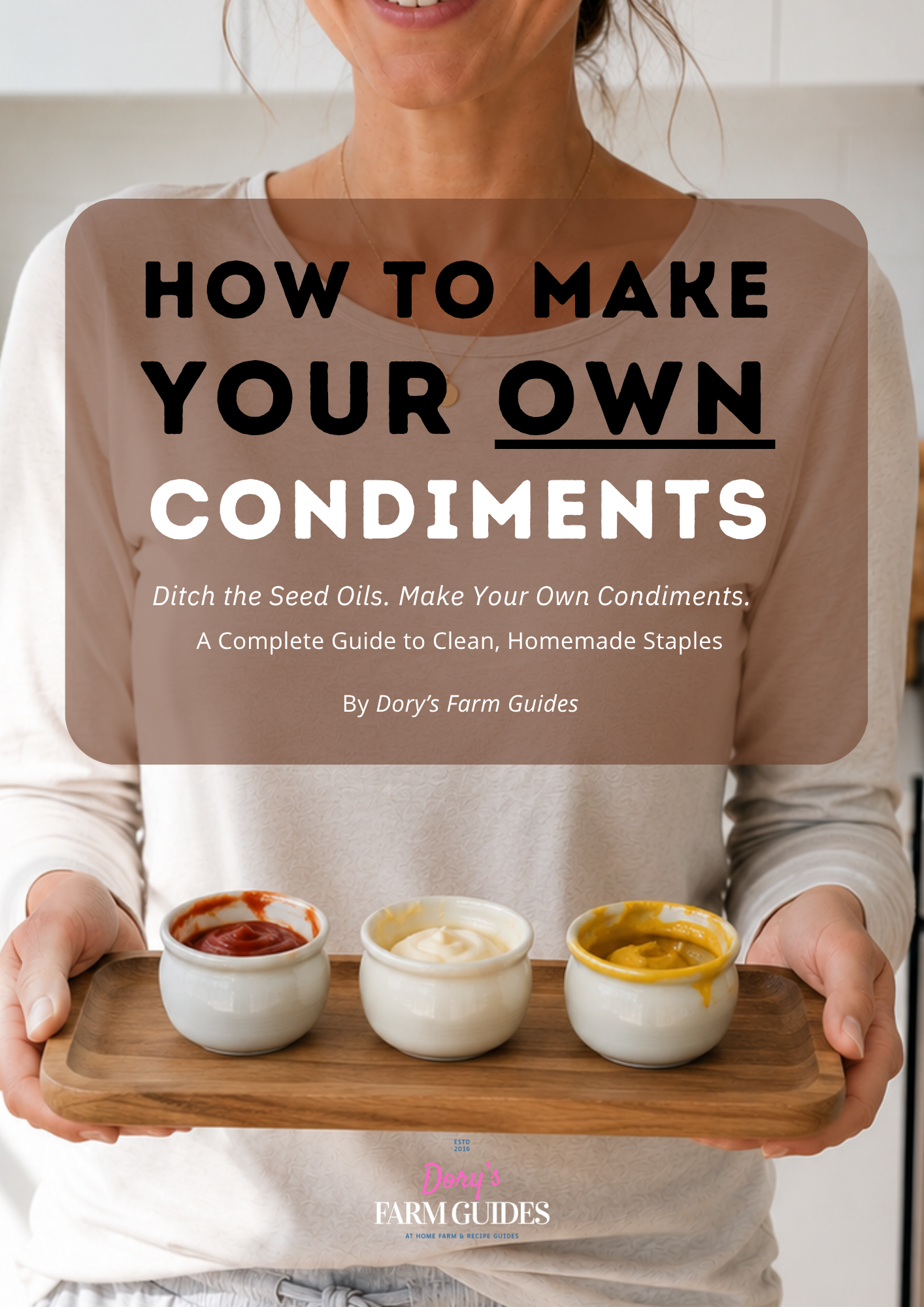 How To Make Your OWN Condiments